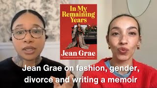 On Zoom with Jean Grae talking ‘In My Remaining Years’, fashion, gender and André Leon Talley