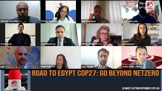 Road to Egypt COP27: Go Beyond NetZero, Implement Paris Agreement