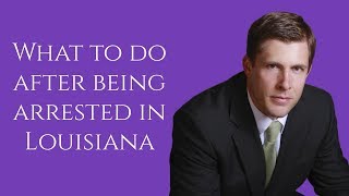 Next Steps After Being Arrested in Louisiana | Barkemeyer Law Firm