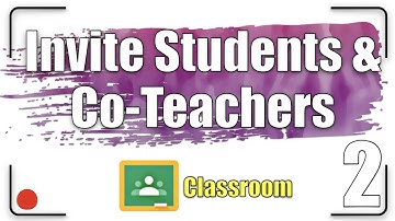 Invite Students & Co-Teachers | Google Classroom Tutorial 2