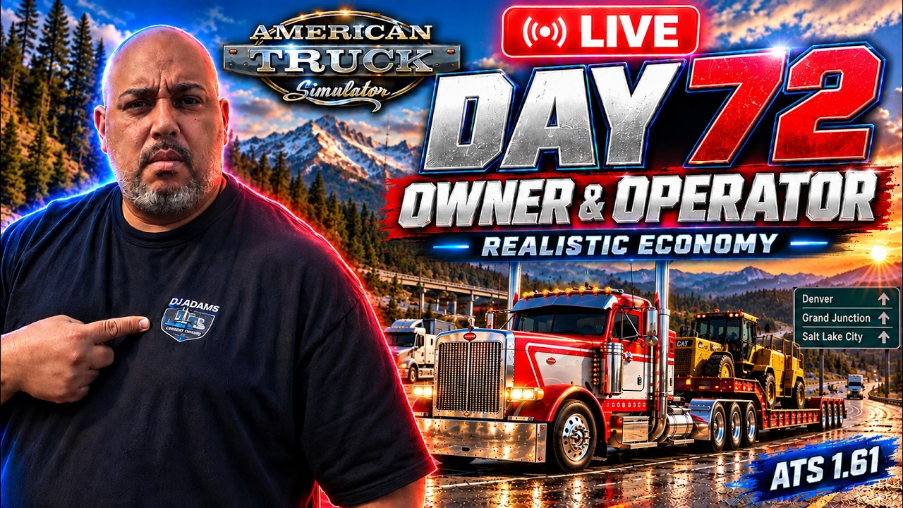 🟠LIVE |DAY 72 🚛 OWNER & OPERATOR! 💰 REALISTIC ECONOMY | ATS 1.61