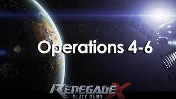 Renegade X - Black Dawn - Episode 2 (Operations 4-6)