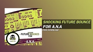 Vandalism Shocking Future Bounce For A.N.A [FREE DOWNLOAD]