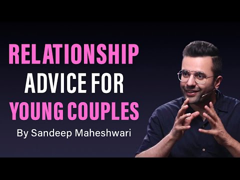 Relationship Advice For Young Couples - By Sandeep Maheshwari | Hindi