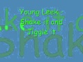 Young leek  jiggle it shawty
