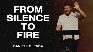 From Silence To Fire | Daniel Kolenda | Nations Church Sermons | 06/22/25