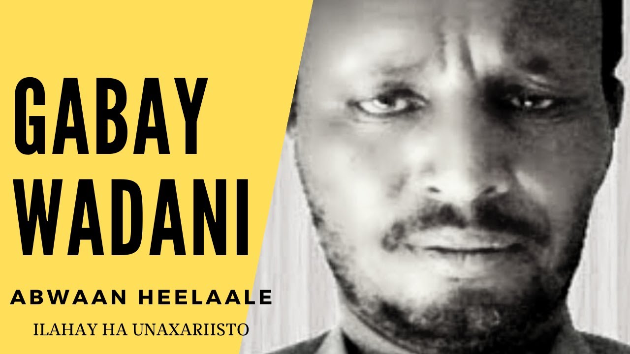 Gabay wadani ah- Abwaan Heelaale Allah Ha unaxariisto