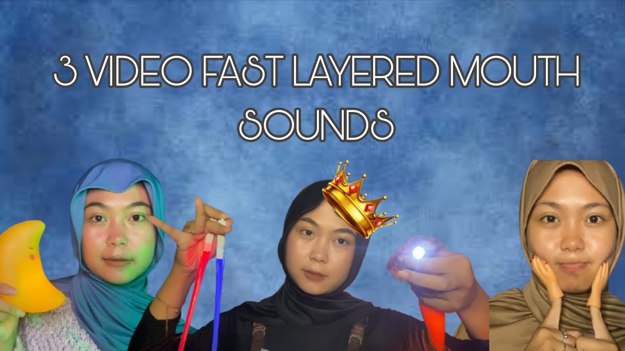 ASMR 3 Videos FAST LAYERED MOUTH SOUNDS 🧠👄