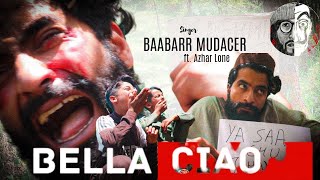 Kashmir - Bella Ciao | Baabarr Mudacer Ft. Azhar Lone | HIP HOP KASHMIR | Abid Wani | KashGraph
