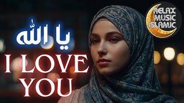 Islamic music, relaxing and peaceful is suitable for sleeping & relaxing the mind. "I LOVE YOU"