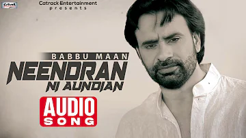 Neendran Ni Aundian | Audio Song | Babbu Maan | Superhit Punjabi Song | Debut Track