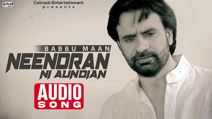 Neendran Ni Aundian | Audio Song | Babbu Maan | Superhit Punjabi Song | Debut Track #babbumaan