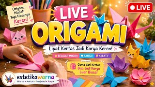 🔴 LIVE ORIGAMI 🎨 Lipat Kertas Jadi Karya Keren! | Belajar Origami Mudah & Santai