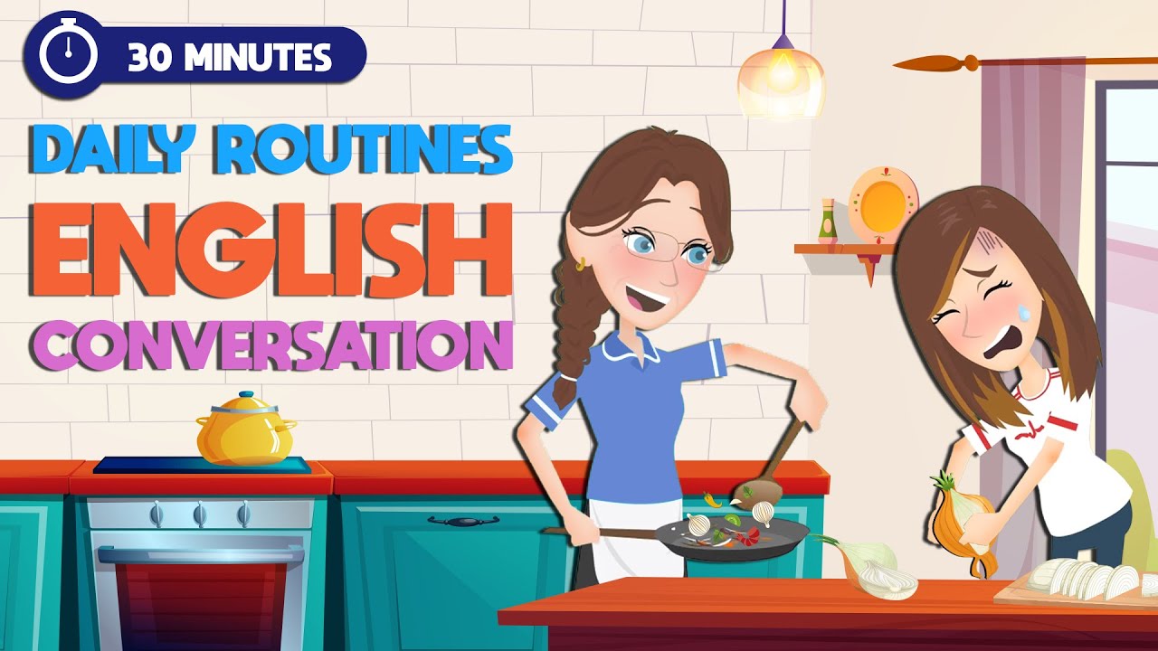 30 Minutes of English Daily Routine Conversations | English Story for English Speaking Practice
