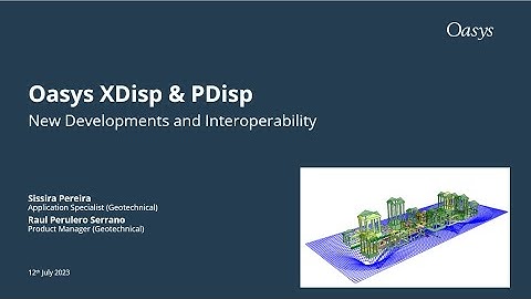 Ground Movement Assessments using Oasys XDisp and Interoperability with Oasys PDisp