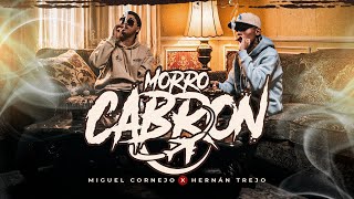 Miguel Cornejo x Hernan Trejo- Morro Cabron (Video Oficial)