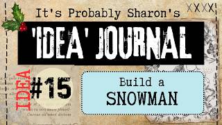 SNOWMAN for your Christmas Junk Journal | Idea 15 - Ideas Junk Journal #junkjournalideas