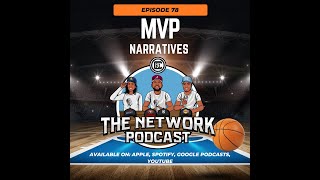 CSN The Network Podcast Ep. 78- MVP Narratives