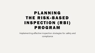 Element of Risk Based Inspection (RBI) - Planning the RBI Program - Implementing Strategies