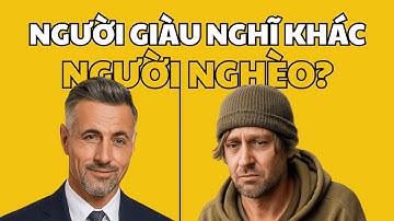 Người giàu và người nghèo khác nhau ở đâu? Câu trả lời khiến bạn tỉnh người! #kiếntiềuthôngminh