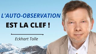 Comment pratiquer l'auto-observation ? Eckhart Tolle. Voix française.