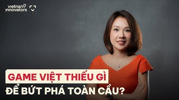 Game Việt thiếu gì để bứt phá toàn cầu? - Emily Nguyễn, Industry Head of Game & App, Google Vietnam