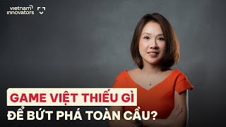 Game Việt thiếu gì để bứt phá toàn cầu? - Emily Nguyễn, Industry Head of Game & App, Google Vietnam