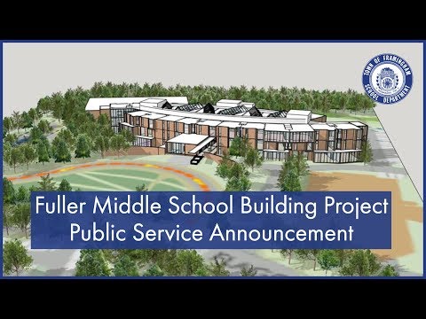 Fuller Middle School Building Project - PSA (Sept 2018)