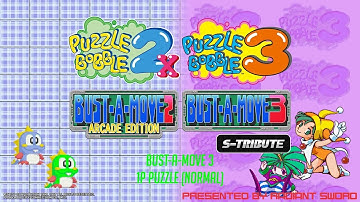 Bust-A-Move 2: Arcade Edition & Bust-A-Move 3 S-Tribute / BAM3 / 1P Puzzle (Normal/Ending B/1CC)