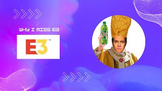 Why i miss E3