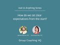 Ask Us Anything #2: How do you set clear expectations from the start?