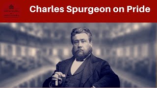 Maybe You're Not Prideful... | Charles Spurgeon on Pride