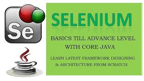 Selenium Tutorial - Selenium Webinar - Day 1 - Part 2/3
