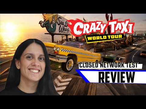 CRAZY TAXI: WORLD TOUR 🚕 | Closed Network Test First Impressions