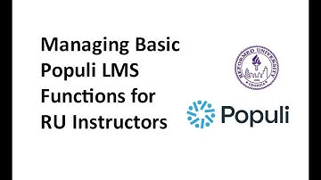 Managing Basic Populi LMS Functions for RU Instructors