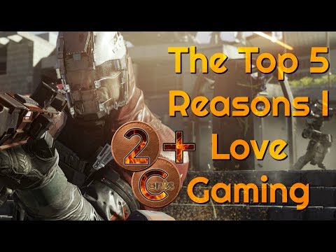 Top 5 reasons i love gaming