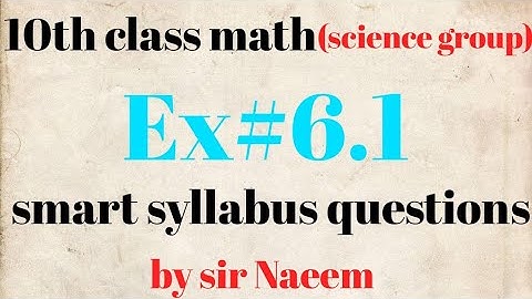 10th class math (science group) chapter#6 exercise#6.1 smart syllabus questions