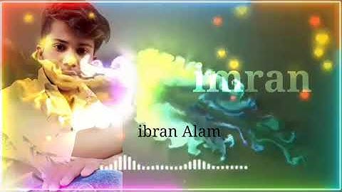 imran name ka whatsapp status video ban kar redi hai