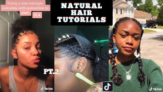 NATURAL HAIR TUTORIALS~TIKTOKS PT.2