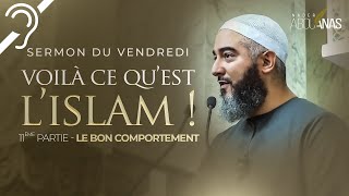 (Sous-titres) L'ISLAM ET LE BON COMPORTEMENT 11ÈME PARTIE - NADER ABOU ANAS