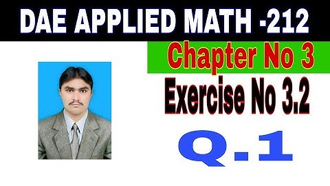 DAE Math 212|| 2nd year || Applied Mathematics- 212||Chapter 3 ||Exercise 3.2|| Question 1