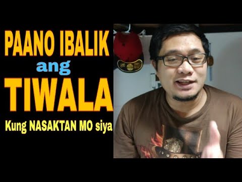 Video: Paano Makukuha Ulit Ang Tiwala Ng Asawa Mo