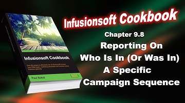 Infusionsoft Cookbook - Chapter 9.8 -Reporting On Who Is In (Or Was In) A Specific Campaign Sequence