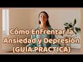 Cómo Enfrentar la Ansiedad y Depresión: Un Nuevo Amanecer (GUIA PRACTICA)