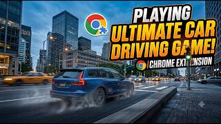 PLAYING ULTIMATE CAR DRIVING GAME CHROME EXTENSION