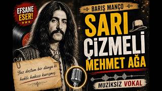 Barış Manço - Sarı Çizmeli Mehmet Ağa - {Müziksiz Vokal}