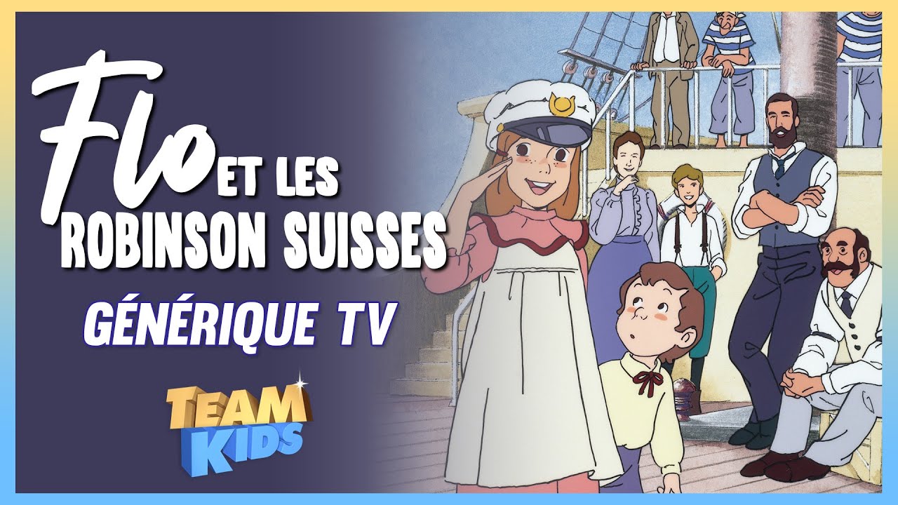 👧 Flo et les Robinson suisses | Générique TV | French opening