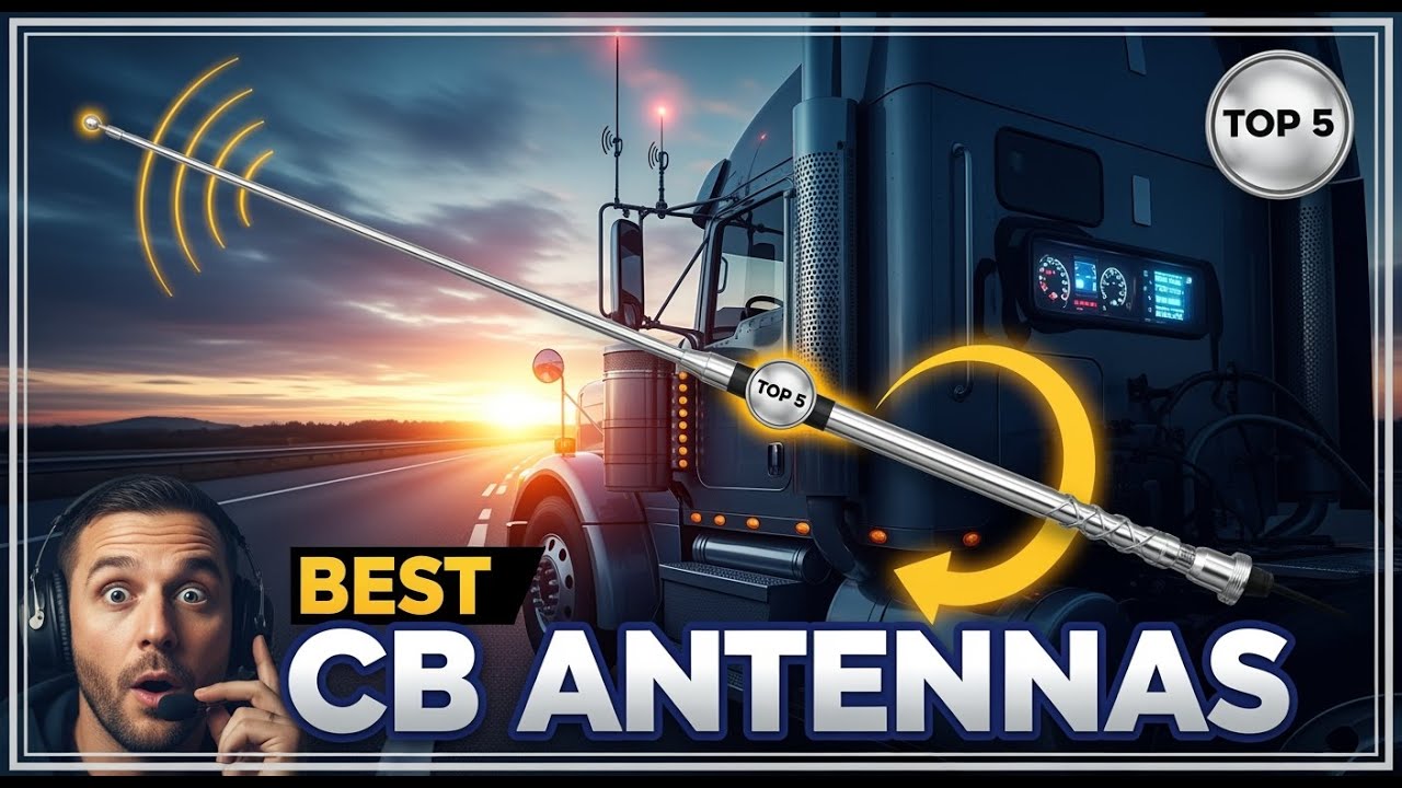 TOP 5 Best CB Antennas for a Trucker 2025 | Get the Best Possible Range and Clarity