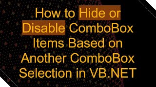How To Hide Or Disable Combobox Items Based On Another Combobox Selection In Vb.net