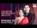 Rêves deviennent réalité | Épisode 75 | Tere Bina Jiya Na